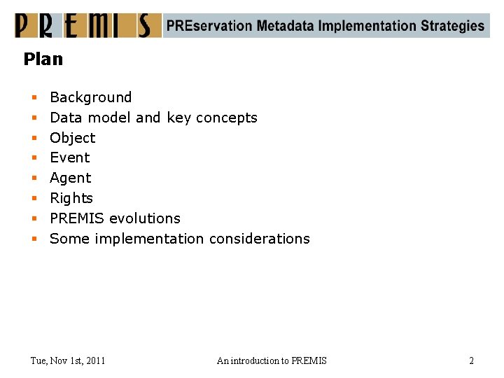 Plan § § § § Background Data model and key concepts Object Event Agent