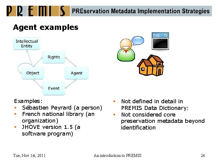 Agent examples Examples: § Sébastien Peyrard (a person) § French national library (an organization)