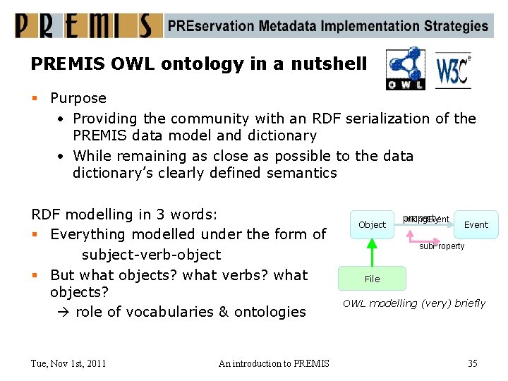 PREMIS OWL ontology in a nutshell § Purpose • Providing the community with an