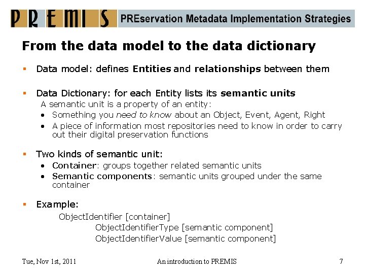 From the data model to the data dictionary § Data model: defines Entities and