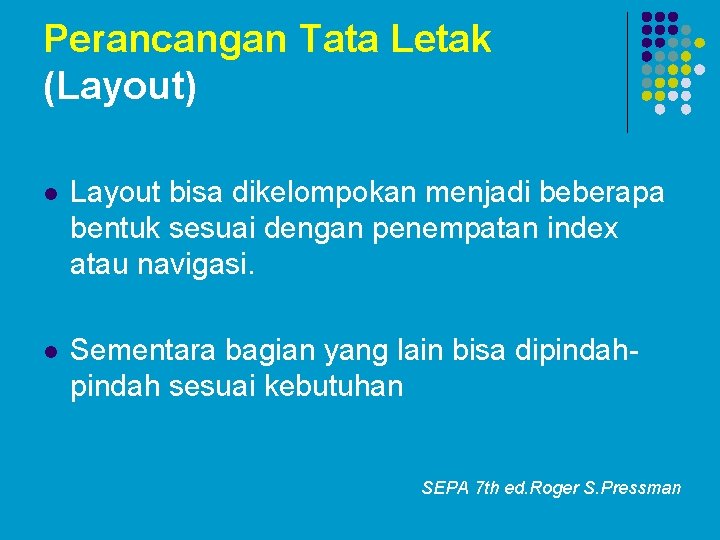 Perancangan Tata Letak (Layout) l Layout bisa dikelompokan menjadi beberapa bentuk sesuai dengan penempatan Perancangan Tata Letak (Layout) l Layout bisa dikelompokan menjadi beberapa bentuk sesuai dengan penempatan