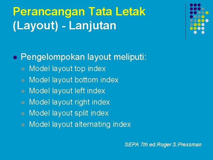 Perancangan Tata Letak (Layout) - Lanjutan l Pengelompokan layout meliputi: l l l Model Perancangan Tata Letak (Layout) - Lanjutan l Pengelompokan layout meliputi: l l l Model