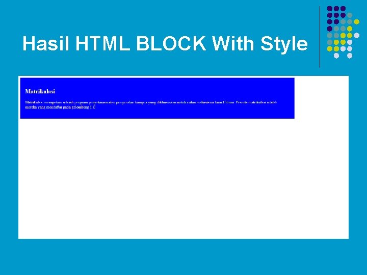 Hasil HTML BLOCK With Style Hasil HTML BLOCK With Style
