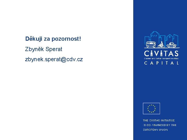 Děkuji za pozornost! Zbyněk Sperat zbynek. sperat@cdv. cz 