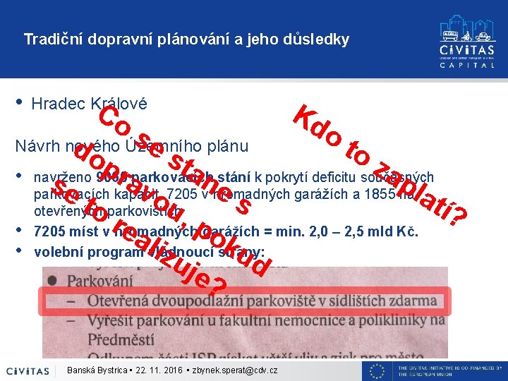 Tradiční dopravní plánování a jeho důsledky • Co Hradec Králové Kd o s e