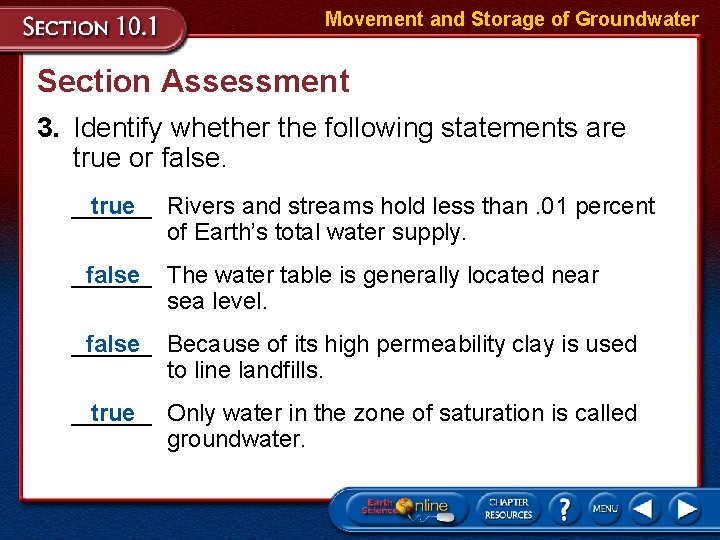 Movement and Storage of Groundwater Section Assessment 3. Identify whether the following statements are Movement and Storage of Groundwater Section Assessment 3. Identify whether the following statements are