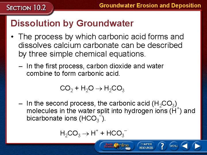 Groundwater Erosion and Deposition Dissolution by Groundwater • The process by which carbonic acid Groundwater Erosion and Deposition Dissolution by Groundwater • The process by which carbonic acid
