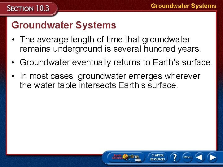 Groundwater Systems • The average length of time that groundwater remains underground is several Groundwater Systems • The average length of time that groundwater remains underground is several