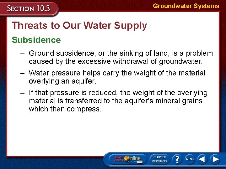 Groundwater Systems Threats to Our Water Supply Subsidence – Ground subsidence, or the sinking Groundwater Systems Threats to Our Water Supply Subsidence – Ground subsidence, or the sinking