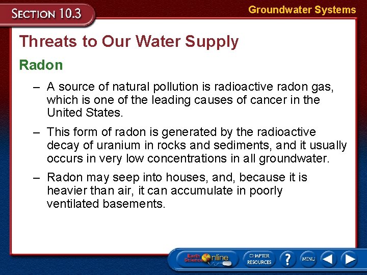 Groundwater Systems Threats to Our Water Supply Radon – A source of natural pollution Groundwater Systems Threats to Our Water Supply Radon – A source of natural pollution