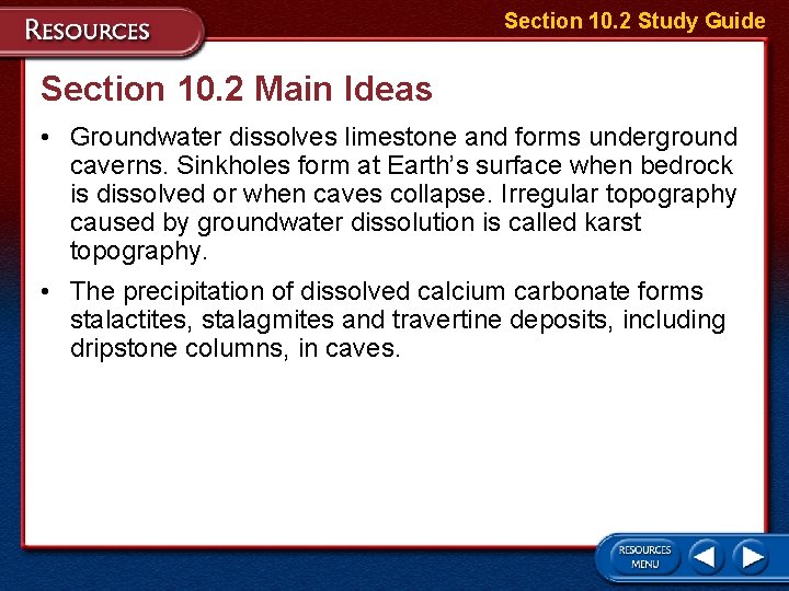 Section 10. 2 Study Guide Section 10. 2 Main Ideas • Groundwater dissolves limestone Section 10. 2 Study Guide Section 10. 2 Main Ideas • Groundwater dissolves limestone