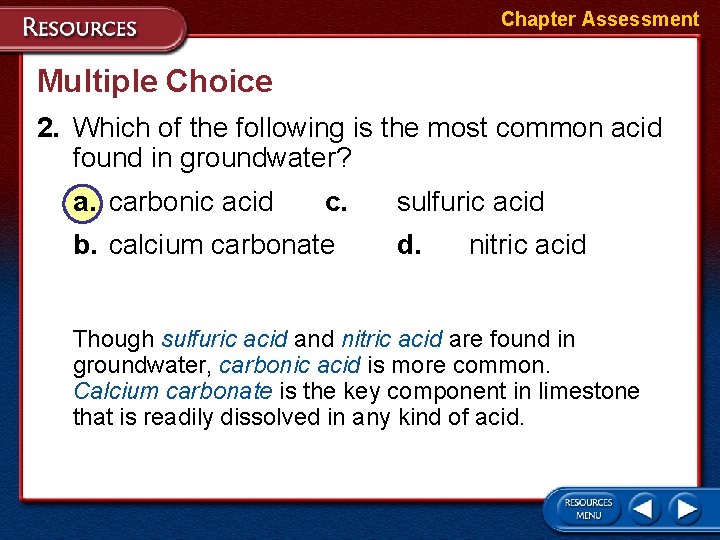 Chapter Assessment Multiple Choice 2. Which of the following is the most common acid Chapter Assessment Multiple Choice 2. Which of the following is the most common acid