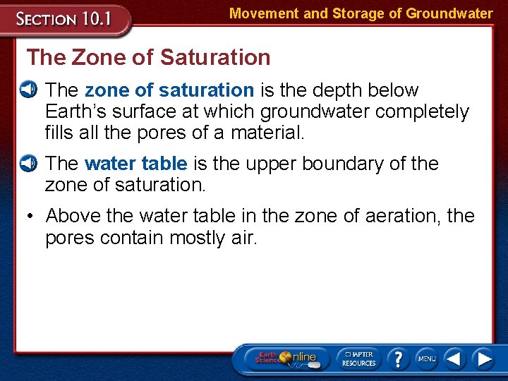 Movement and Storage of Groundwater The Zone of Saturation • The zone of saturation Movement and Storage of Groundwater The Zone of Saturation • The zone of saturation
