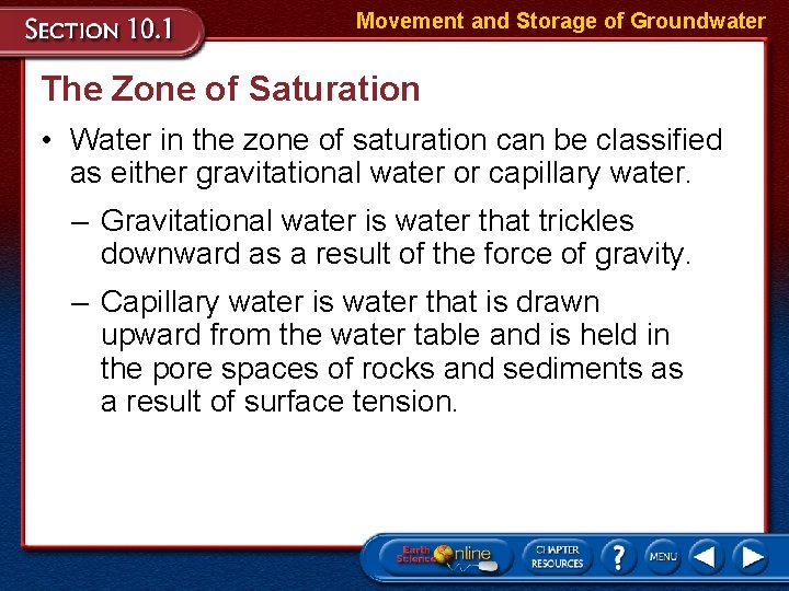 Movement and Storage of Groundwater The Zone of Saturation • Water in the zone Movement and Storage of Groundwater The Zone of Saturation • Water in the zone