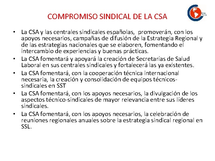 COMPROMISO SINDICAL DE LA CSA • La CSA y las centrales sindicales españolas, promoverán,