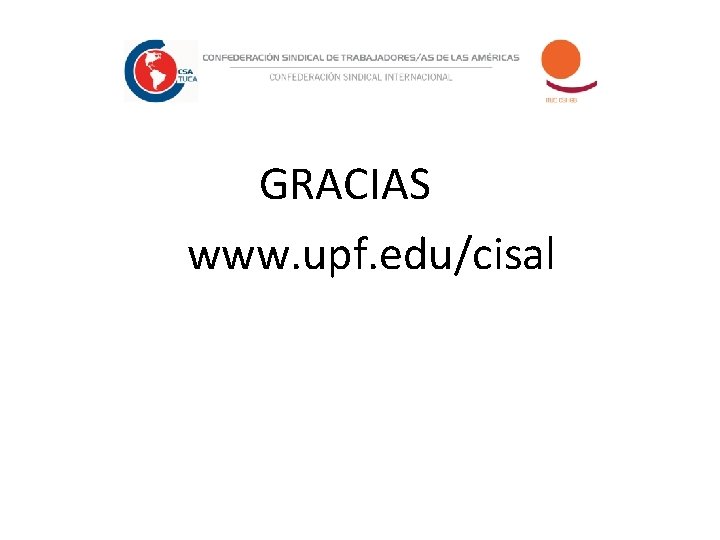 GRACIAS www. upf. edu/cisal 