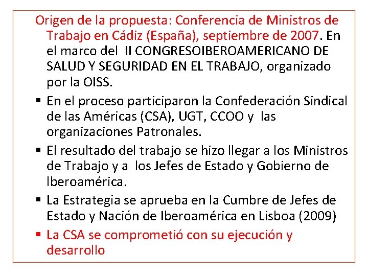 Origen de la propuesta: Conferencia de Ministros de Trabajo en Cádiz (España), septiembre de