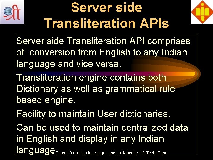 Server side Transliteration APIs Server side Transliteration API comprises of conversion from English to