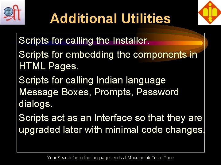 Additional Utilities Scripts for calling the Installer. Scripts for embedding the components in HTML