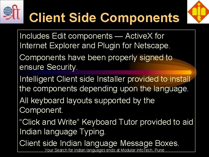 Client Side Components Includes Edit components — Active. X for Internet Explorer and Plugin