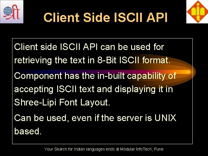 Client Side ISCII API Client side ISCII API can be used for retrieving the