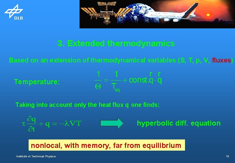 3. Extended thermodynamics Based on an extension of thermodynamical variables (S, T, p, V,