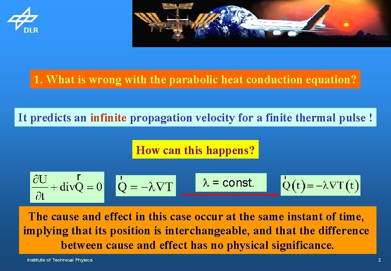1. What is wrong with the parabolic heat conduction equation? It predicts an infinite