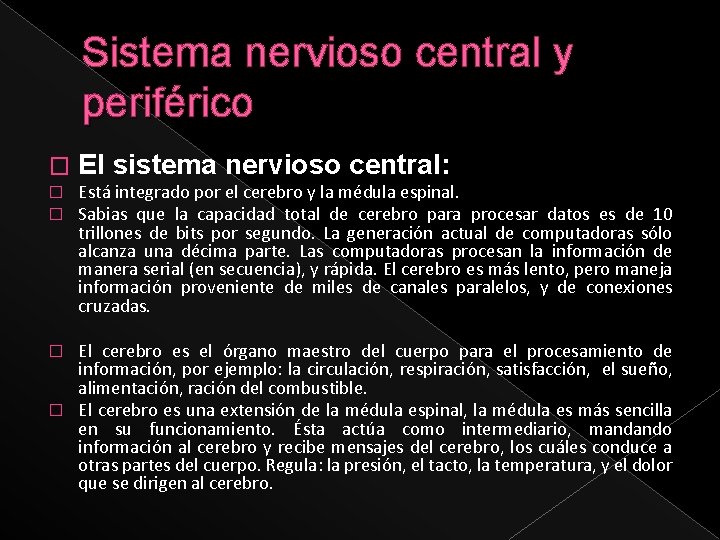 Sistema nervioso central y periférico � � � El sistema nervioso central: Está integrado