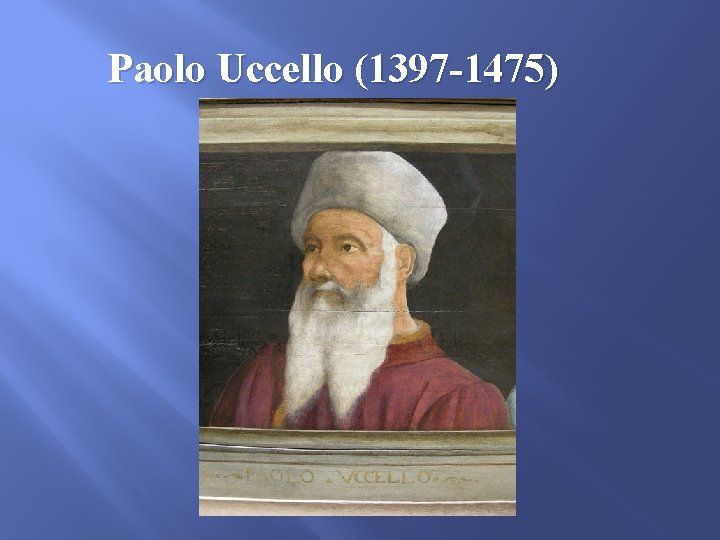 Paolo Uccello (1397 -1475) 