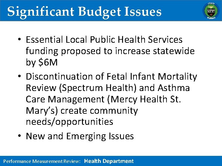 Significant Budget Issues • Essential Local Public Health Services funding proposed to increase statewide