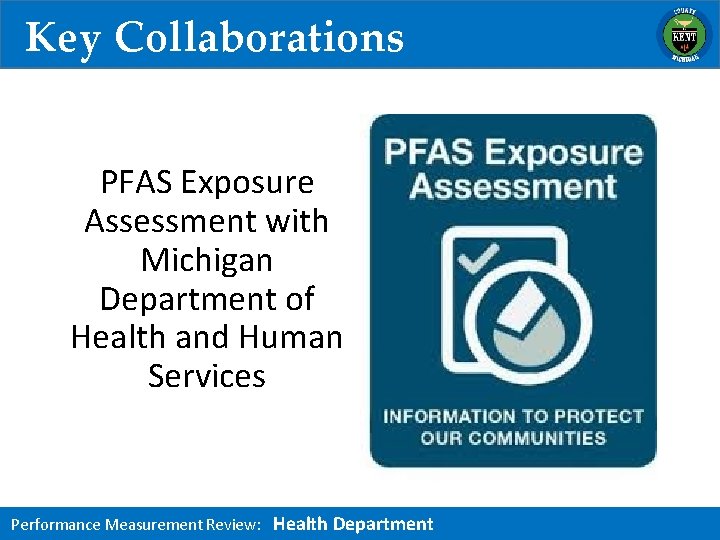 Key Collaborations PFAS Exposure Assessment with Michigan Department of Health and Human Services Performance