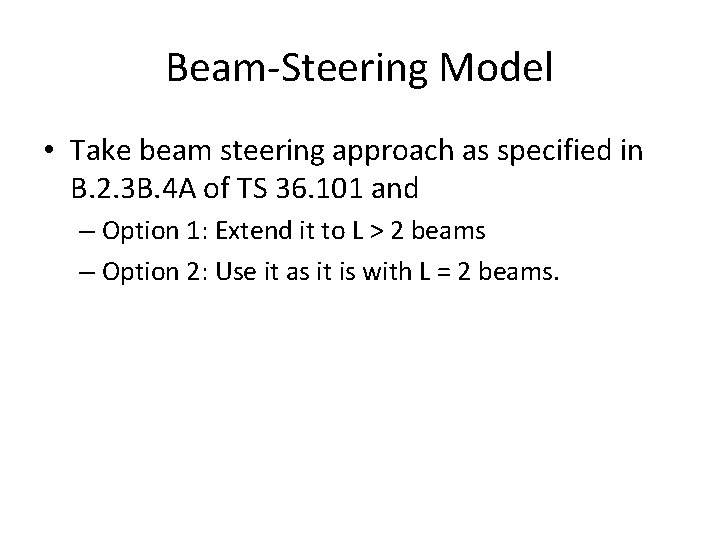 Beam-Steering Model • Take beam steering approach as specified in B. 2. 3 B.