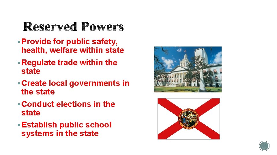 § Provide for public safety, health, welfare within state § Regulate trade within the