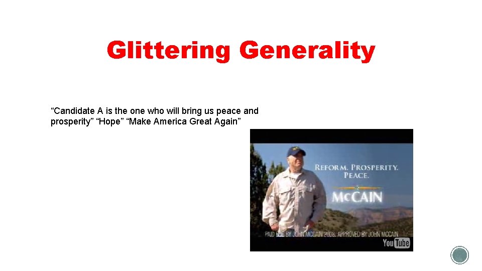 Glittering Generality “Candidate A is the one who will bring us peace and prosperity”