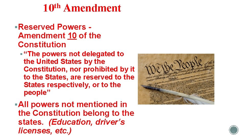 10 th Amendment § Reserved Powers - Amendment 10 of the Constitution § “The