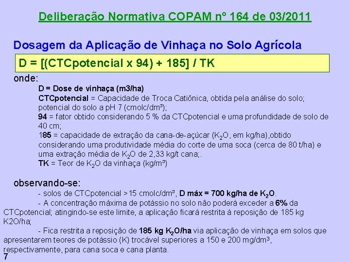 Deliberação Normativa COPAM n° 164 de 03/2011 Dosagem da Aplicação de Vinhaça no Solo