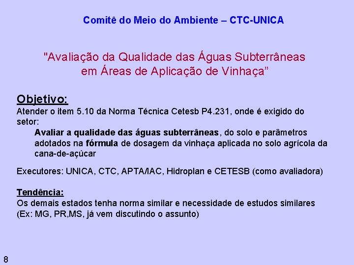 Comitê do Meio do Ambiente – CTC-UNICA "Avaliação da Qualidade das Águas Subterrâneas em