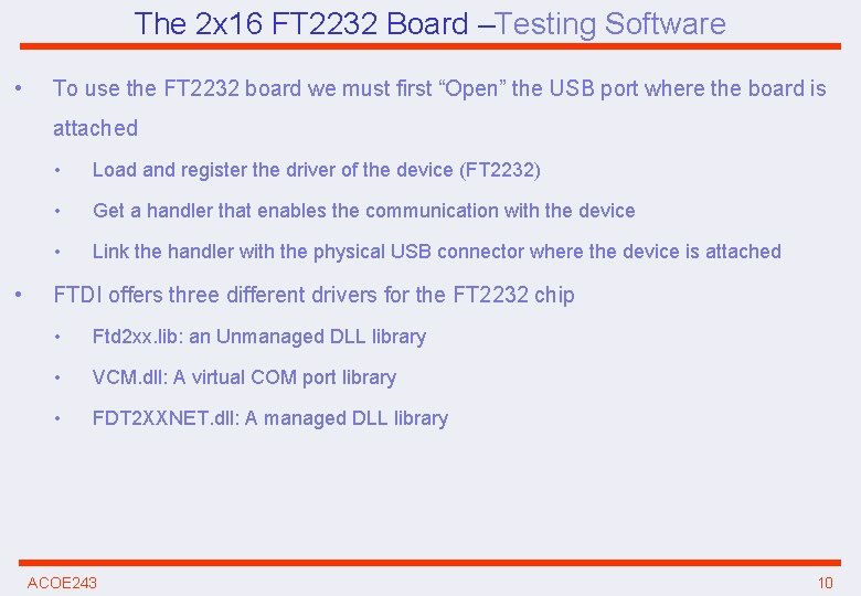 The 2 x 16 FT 2232 Board –Testing Software • To use the FT