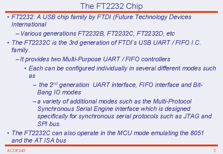 The FT 2232 Chip • FT 2232: A USB chip family by FTDI (Future