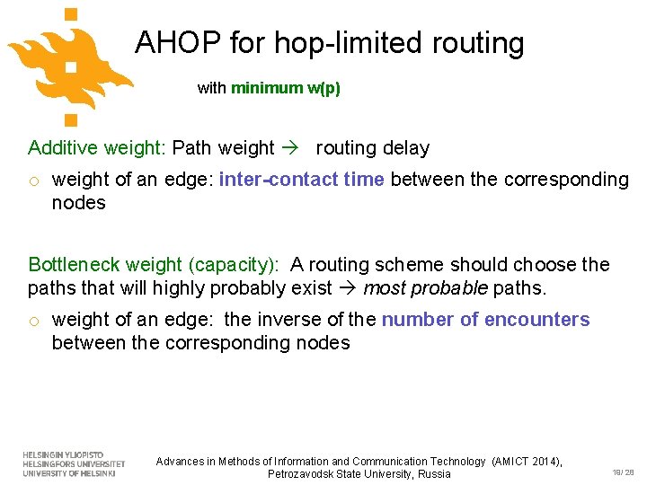 AHOP for hop-limited routing with minimum w(p) Additive weight: Path weight routing delay o