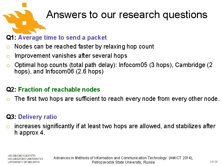 Answers to our research questions Q 1: Average time to send a packet o