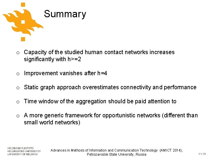 Summary o Capacity of the studied human contact networks increases significantly with h>=2 o