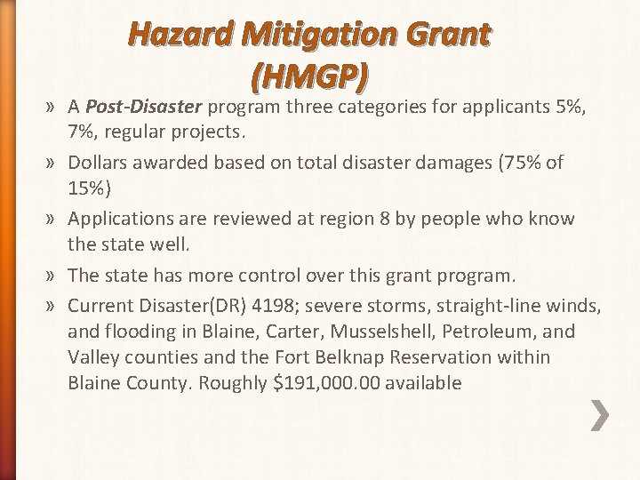 Hazard Mitigation Grant (HMGP) » A Post-Disaster program three categories for applicants 5%, 7%,