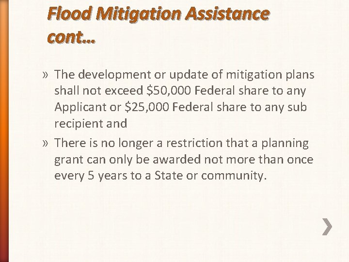 Flood Mitigation Assistance cont… » The development or update of mitigation plans shall not