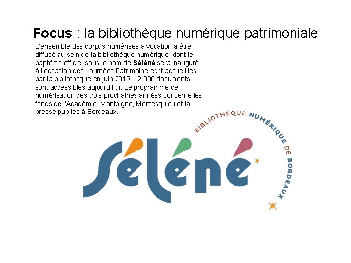 Focus : la bibliothèque numérique patrimoniale L’ensemble des corpus numérisés a vocation à être