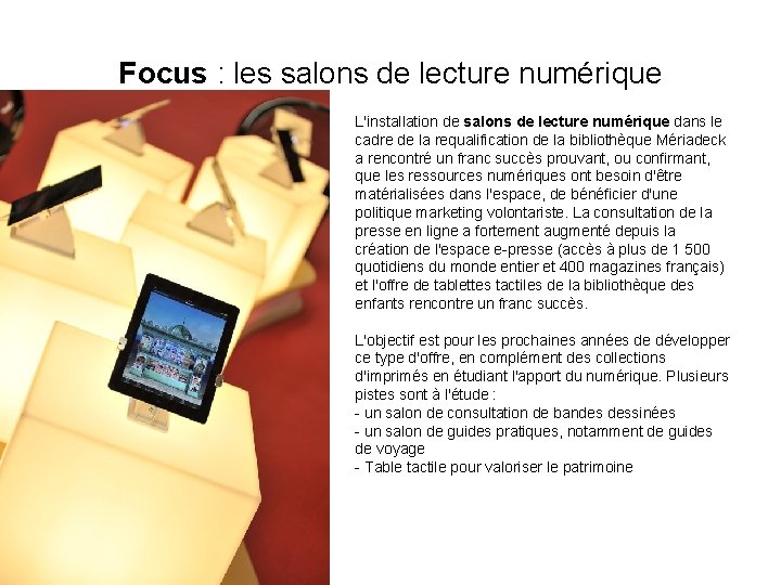 Focus : les salons de lecture numérique L'installation de salons de lecture numérique dans