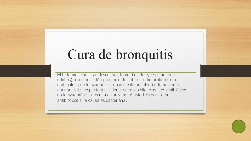 Cura de bronquitis El tratamiento incluye descansar, tomar líquidos y aspirina (para adultos) o