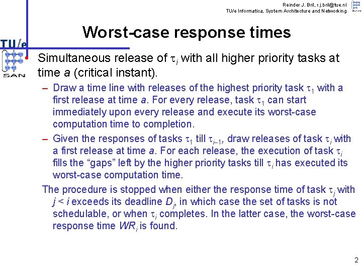 Reinder J. Bril, r. j. bril@tue. nl TU/e Informatica, System Architecture and Networking Worst-case