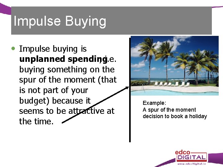 Impulse Buying Impulse buying is unplanned spending , i. e. buying something on the