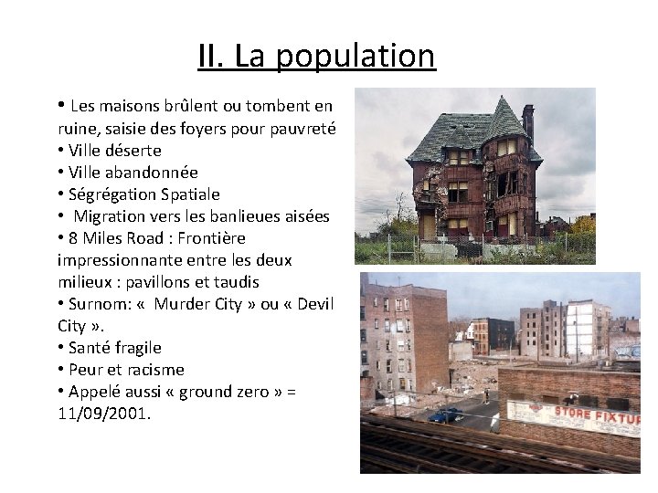 II. La population • Les maisons brûlent ou tombent en ruine, saisie des foyers